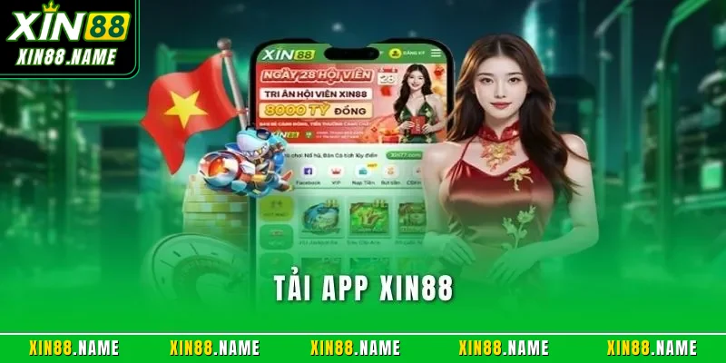 Tải App Xin88 – Chơi Cá Cược Trực Tuyến Siêu Tiện Lợi 2026 1 Tải app XIN88