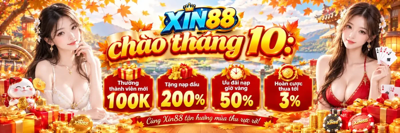 xin88 ưu đãi tháng 10